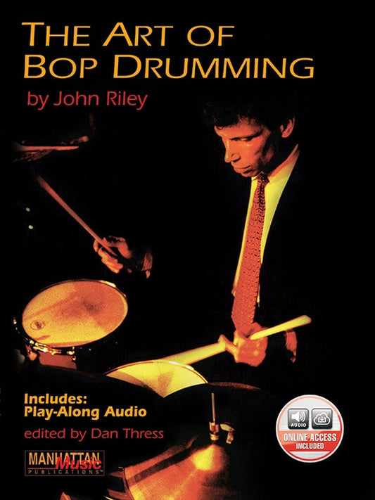 The Art of Bop Drumming by John Riley